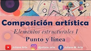 ¿Qué es la COMPOSICIÓN artística Elementos estructurales I PUNTO Y LÍNEA EN EL ARTE [upl. by Sellers]