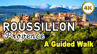 Roussillon FRANCE 🇫🇷 A Guided Walk 🤩 Colourful Village in Provence 4k [upl. by Cherish]