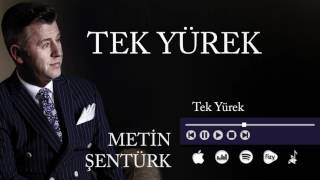 Metin Şentürk  Tek Yürek Official Audio [upl. by Iblok682]