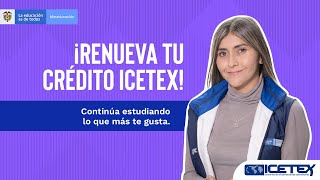 ¡Te explicamos como renovar tu crédito ICETEX ¡Hazlo tu mismo [upl. by Clements]