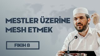 Fıkıh  8  Elİhtiyar  Mestler Üzerine Mesh Etmek  İhsan Şenocak Hoca [upl. by Eirrej]