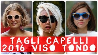 Tagli capelli 2016 viso tondo [upl. by Pernick]