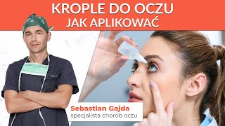 Jak prawidłowo aplikować krople do oczu [upl. by Osnofledi]