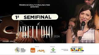 Prelúdio 2024  Primeira semifinal [upl. by Bergstein]