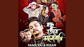 Bondhu Tore Valobashi feat Mr Rizan [upl. by Amor]