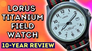 LORUS TITANIUM FIELD WATCH  10YEAR OWNERS REVIEW [upl. by Harod]