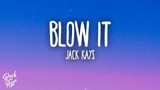 Jack Kays  Blow It [upl. by Karia]