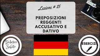 Corso di Tedesco  Lezione 25 PREPOSIZIONI REGGENTI ACCUSATIVO E DATIVO con esercizi [upl. by Raf286]