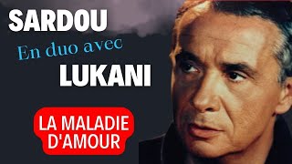 LA MALADIE DAMOUR  Duo Michel Sardou amp Frank Lukani michelsardou [upl. by Haelam]