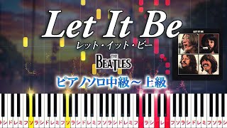 【楽譜あり】レット・イット・ビービートルズ（ピアノソロ中級～上級）【ピアノアレンジ楽譜】Let It Be  The Beatles [upl. by Emmalee]