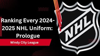 Ranking Every 2024 2025 NHL Uniform Prologue [upl. by Ennovyhc909]