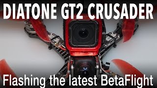 Diatone GT2200 Crusader  Flashing the latest version of Betaflight [upl. by Yorel176]