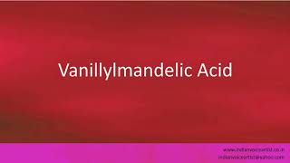 Pronunciation of the words quotVanillylmandelic Acidquot [upl. by Nalak]