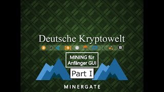 Mining für Anfänger über Minergate GUI Part I [upl. by Nnyleitak593]