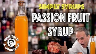 How to make Passion Fruit Syrup  BAR TALK AND COCKTAILS [upl. by Amelita329]