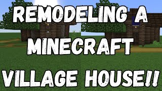 Remodeling A Minecraft Village House [upl. by Elo]