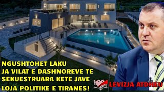 Ngushtohet laku Ja vilat e dashnoreve të sekuestruara këtë javë dhe loja politike e Tiranës [upl. by Francisco]