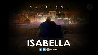 Sauti Sol  Isabella Official Lyric Video [upl. by Yahsan]