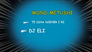 te isha njehere i ri Mond Metushi [upl. by Jelle858]