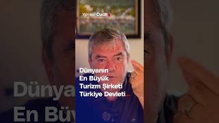 Dünyanın En Büyük Turizm Şirketi Türkiye Devleti  Yılmaz Özdil [upl. by Welton]