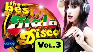 The Best Of Italo Disco vol3  Ultimate Disco Party Various Artists [upl. by Arand566]