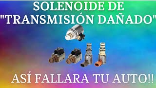 SÍNTOMAS de un SOLENOIDE de TRANSMISIÓN DAÑADO  ESTO HARÁ TU AUTO [upl. by Ardnaz72]