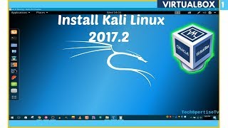 Install Kali Linux 20173 amp 20172 Virtualbox New  TechSpertiseTv VB1 [upl. by Heall465]