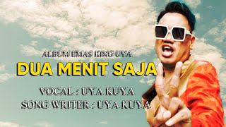 UYA KUYA  DUA MENIT SAJA  OFFICIAL MUSIC VIDEO [upl. by Aikel]