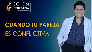 CUANDO TU PAREJA ES CONFLICTIVA  Psicólogo Fernando Leiva Programa de contenido psicológico [upl. by Thaddeus]