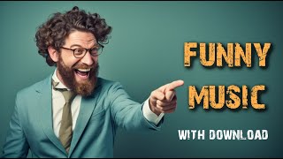 Funny Background Music  Funny Music Instrumental For Videos [upl. by Male]