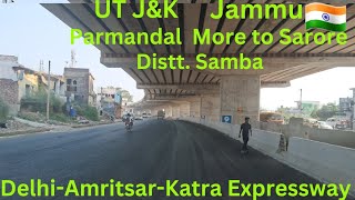 DelhiAmritsarKatra Expressway ll Parmandal More to SaroreDisttSambaJammu Division UT JampK ll [upl. by Holman738]