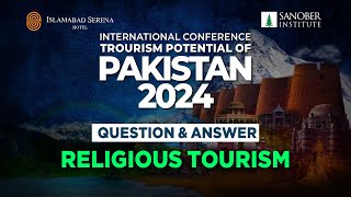 Religious Tourism QampA  International Conference on Tourism Potential of Pakistan [upl. by Nomar]