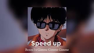 Bezos I x Gimme Gimme Gimme speed up [upl. by Samford]