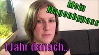 Mein Magenbypass  1 Jahr quotNeues Leben Oder nichtquot [upl. by Stubbs889]