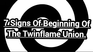 7 Signs Of The Twinflame Union [upl. by Nary182]