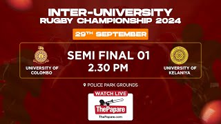 University of Colombo vs University of Kelaniya – SF 1 – Inter  University Rugby Championship 2024 [upl. by Selwin]