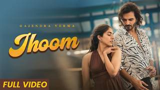 Jhoom  Official Music Video  Gajendra Verma  Good Vibes Only Album  New Hindi Song 2024 [upl. by Nessi42]