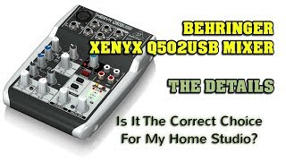 Behringer Xenyx Q502USB Mixer  Is it for your home recording studio [upl. by Alekim816]