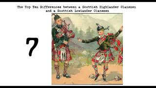 The Top Ten Differences between Scottish Highlanders and Scottish Lowlanders [upl. by Nyroc212]