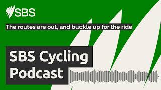 The routes are out and buckle up for the ride  SBS Cycling Podcast [upl. by Trout]