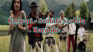 Karaoke Krywań  Szalała szalała długa wersja [upl. by Faucher]