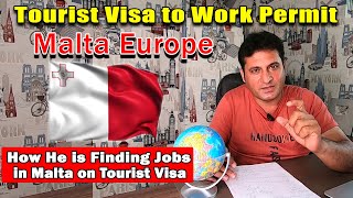 Tourist Visa to Work Permit in Malta 2023  How He is Finding Jobs in Malta on Tourist Visa [upl. by Adnuhsed]