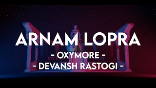 Oxymore amp Devansh Rastogi  Arnam Lopra [upl. by Haropizt]