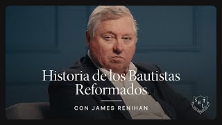 Historia de los Bautistas Particulares Conversatorio con el Dr James Renihan [upl. by Adnocahs]