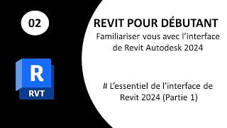 02 Lessentiel de linterface de REVIT 2024 Partie I [upl. by Nataniel]