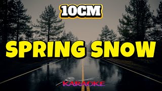 SPRING SNOW  10CM  KARAOKE HD [upl. by Assilem]