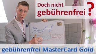 Gebührenfrei MasterCard Gold ► clever nutzen oder AbzockeFalle [upl. by Eriha]