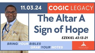 The Altar A Sign of Hope Ezekiel 431321 November 3 2024 COGIC Legacy Sunday School Lesson [upl. by Tobias]