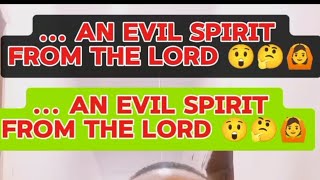 AN EVIL SPIRIT FROM THE LORD 😲 A clearly misunderstood Bible passage [upl. by Elwaine]