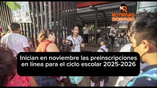 Inician en noviembre las preinscripciones en línea para el ciclo escolar 20252026 📚🎒 [upl. by Walworth]